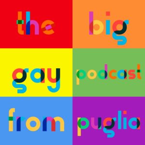 The Big Gay Podcast from Puglia best of Puglia survey 2020