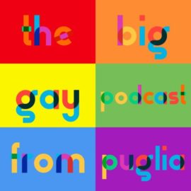 The Big Gay Podcast from Puglia guides to Puglia, Italy’s top gay summer destination for LGBT travel